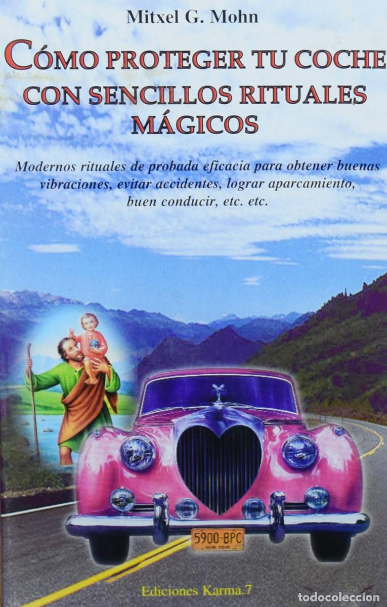 Automobili e Motociclette: COMO PROTEGER TU COCHE CON SENCILLOS RITUALES M&Aacute;GICOS - Mitxel G. MOHN
