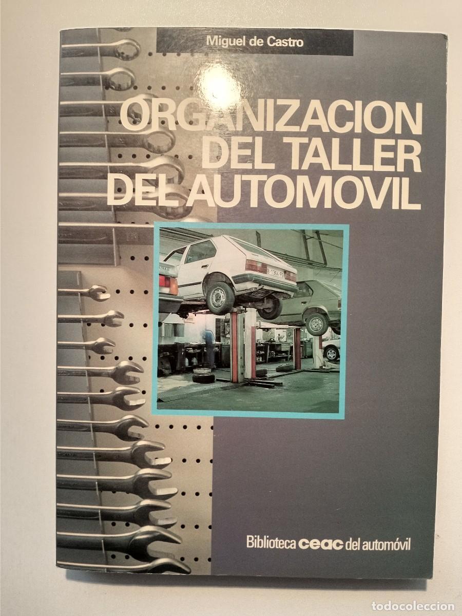 Carros e motociclos: ORGANIZACI&Oacute;N DEL TALLER DEL AUTOM&Oacute;VIL CASTRO VICENTE, MIGUEL DE. EDITORIAL CEAC 1&ordm; EDICI&Oacute;N 1991 RARO