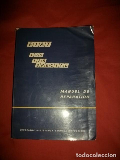 Coches y Motocicletas: MANUAL DE REPARACI&Oacute;N FIAT 125 + SPECIAL (A&Ntilde;O 1971 EN FRANC&Eacute;S)