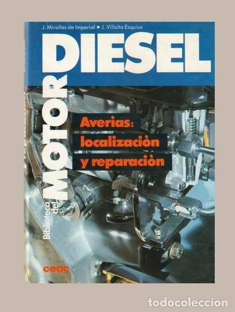 Coches y Motocicletas: MECANICA. MOTOR DIESEL. LOCALIZACION DE AVERIAS Y REPARACION. TALLER.