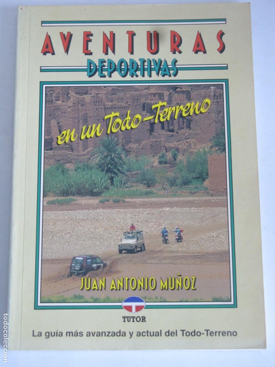 Coches y Motocicletas: Aventuras deportivas en un Todo-Terreno. Juan Antonio Mu&ntilde;oz