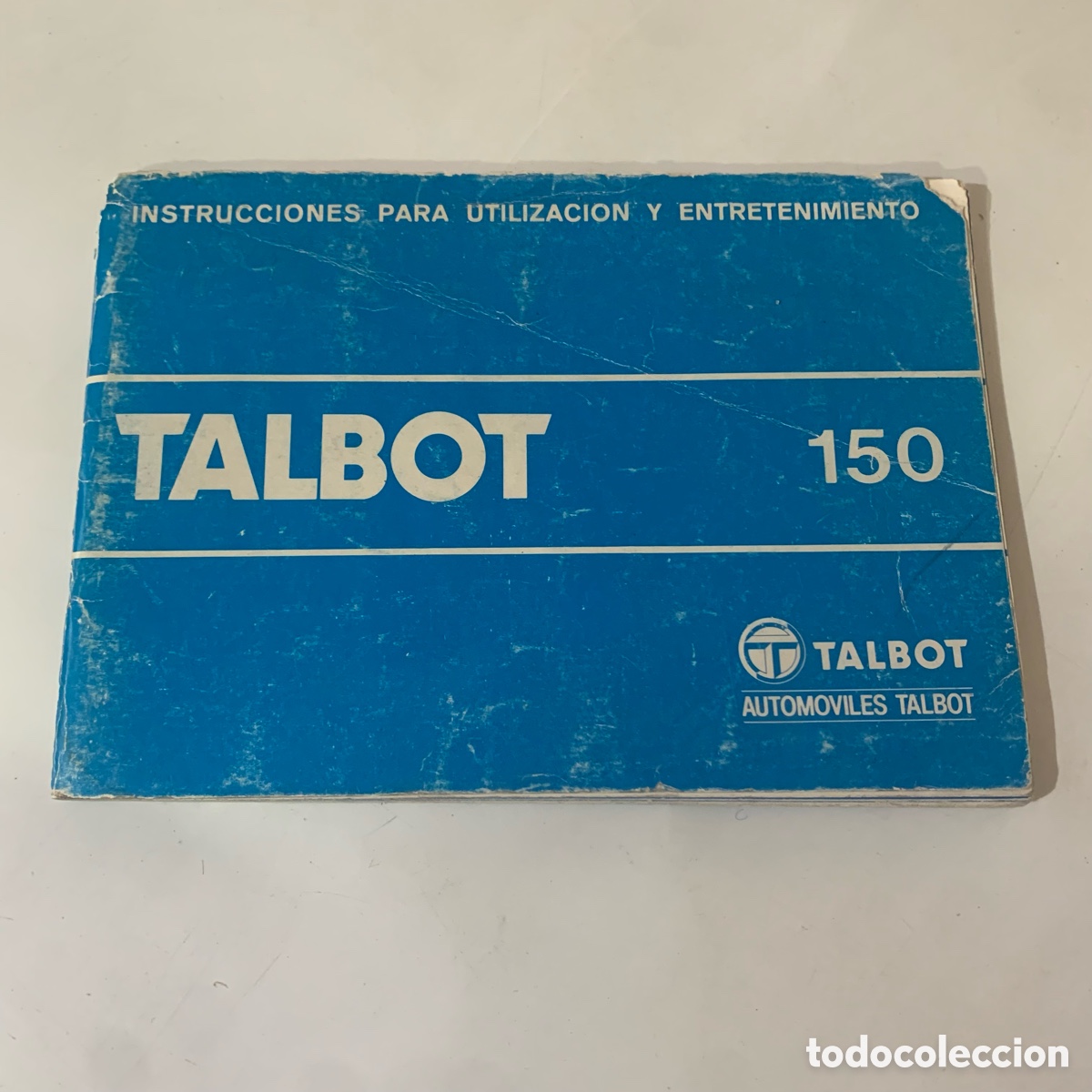 Autos und Motorr&auml;der: manual de instrucciones para utilizacion y entretenimiento talbot 150 de 1979