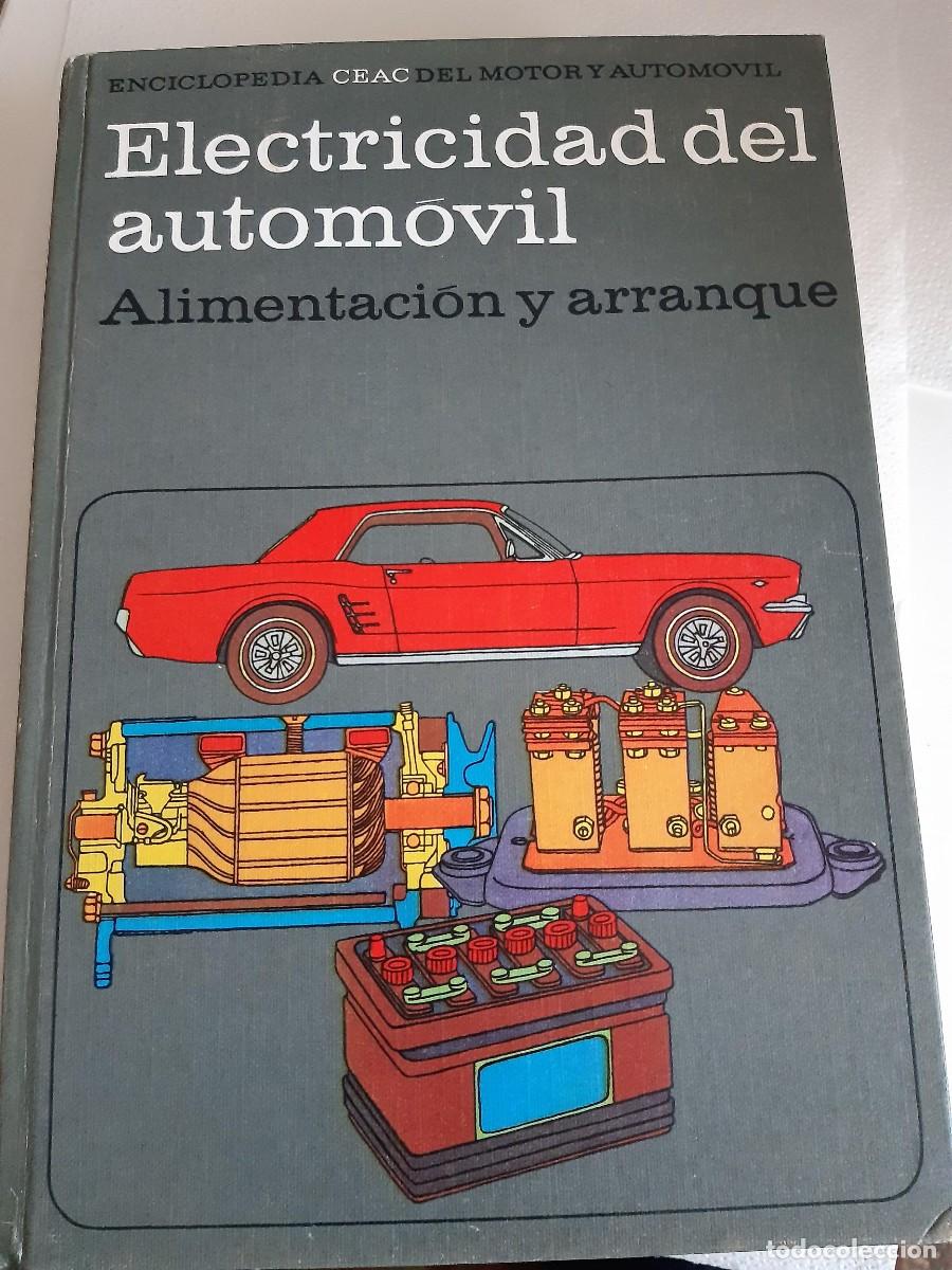 Voitures et Motocyclettes: ELECTRICIDAD DEL AUTOMOVIL ALIMENTACION Y ARRANQUE CEAC