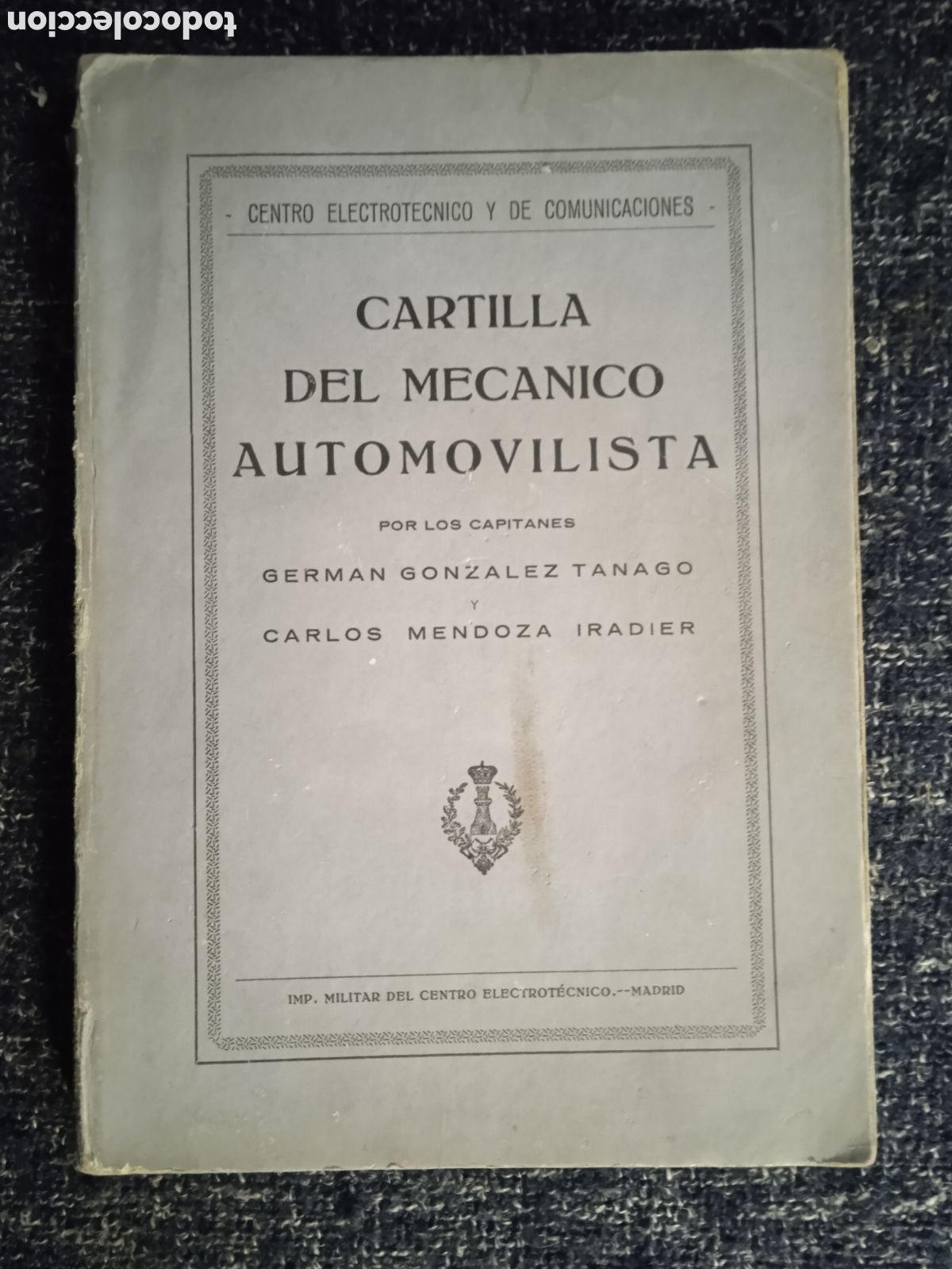 Voitures et Motocyclettes: CARTILLA DEL MEC&Aacute;NICO AUTOMOVILISTA. / Germ&aacute;n Gonz&aacute;lez Tanago, carlos mendoza - edicion 1926