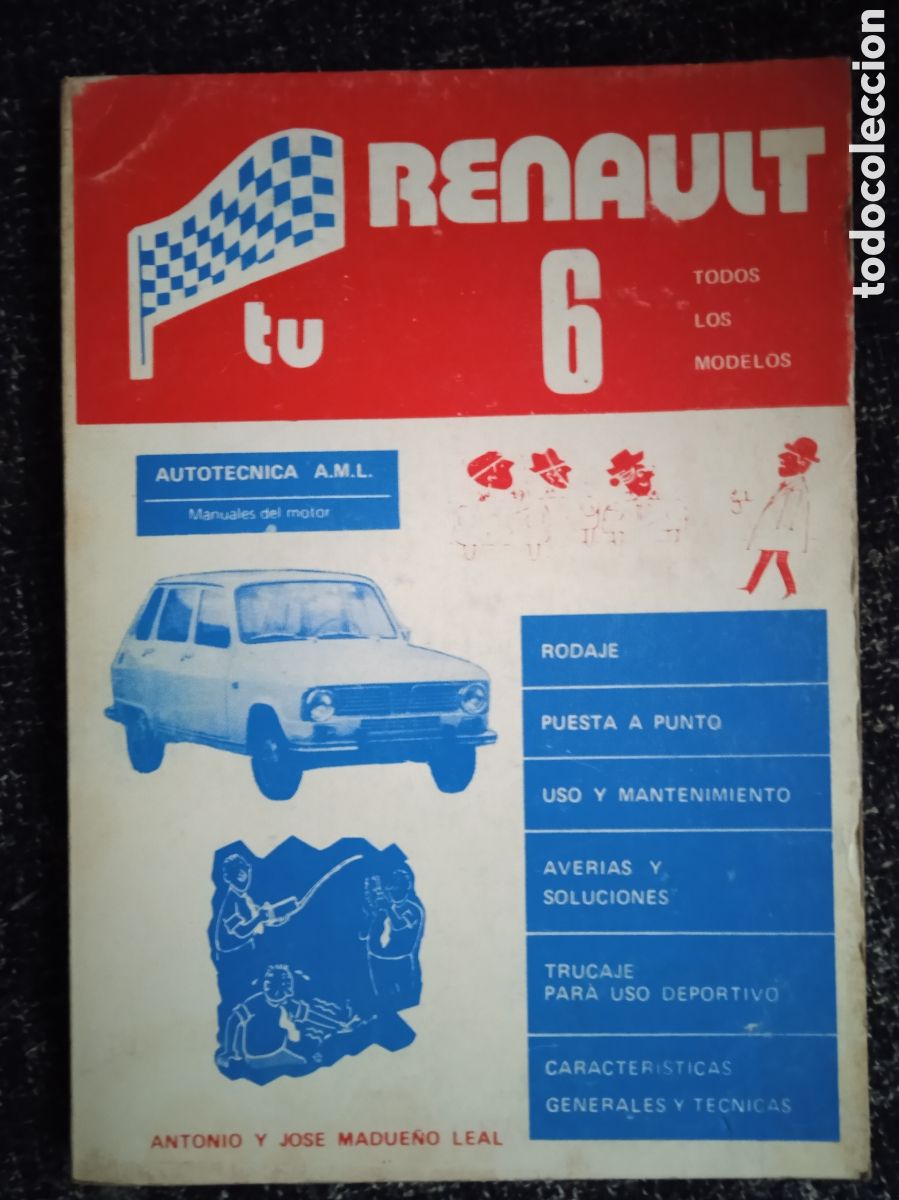 Coches y Motocicletas: T&Uacute; RENAULT 6. TODOS LOS MODELOS. / ANTONIO Y JOS&Eacute; MADUE&Ntilde;O LEAL, 1977