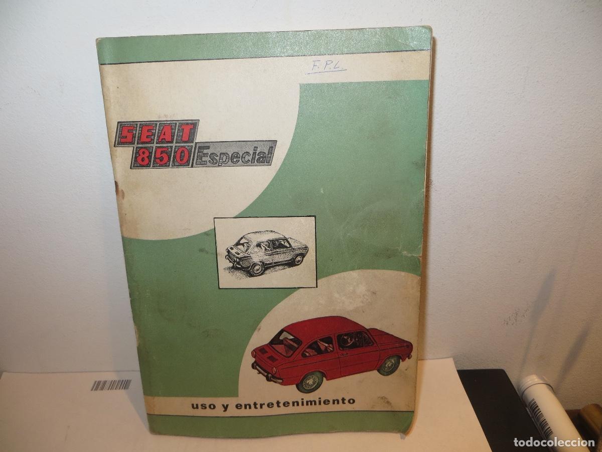Voitures et Motocyclettes: SEAT 850 ESPECIAL - MANUAL DE USO Y ENTRETENIMIENTO (PRIMERA EDICI&Oacute;N, 1972) - MUY ILUSTRADO
