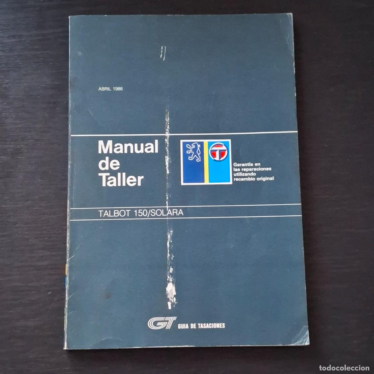 Automobili e Motociclette: TALBOT 150 / SOLARA - GLS LS GT GL SX ESCORIAL - MANUAL DE TALLER - ABRIL 1986