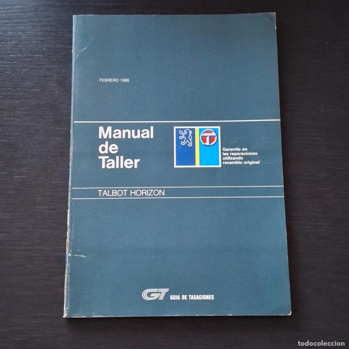Automobili e Motociclette: TALBOT HORIZON - LS LD GL GLS GLD EXD S2 GT - MANUAL DE TALLER - FEBRERO 1986