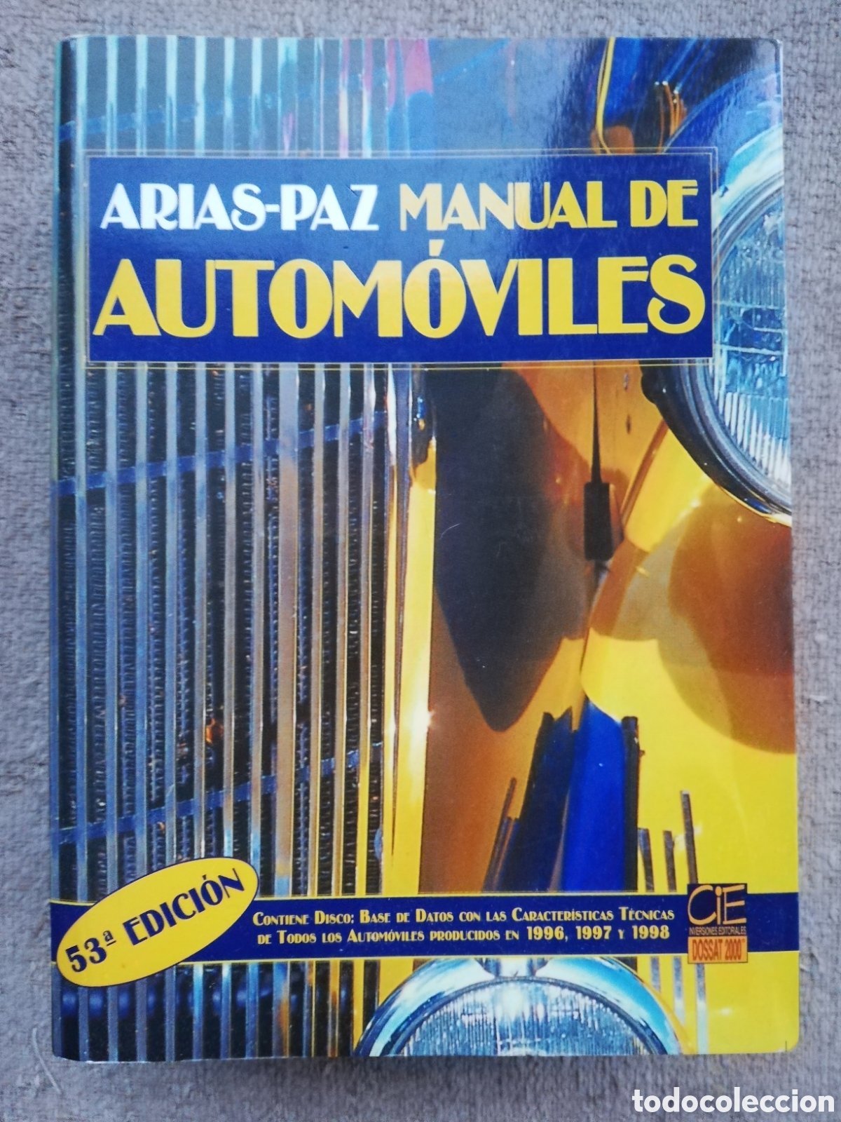 Autos und Motorr&auml;der: Manual de autom&oacute;viles. 53 53&ordm; 53&ordf; edici&oacute;n. A&ntilde;o 1999, de Arias-Paz