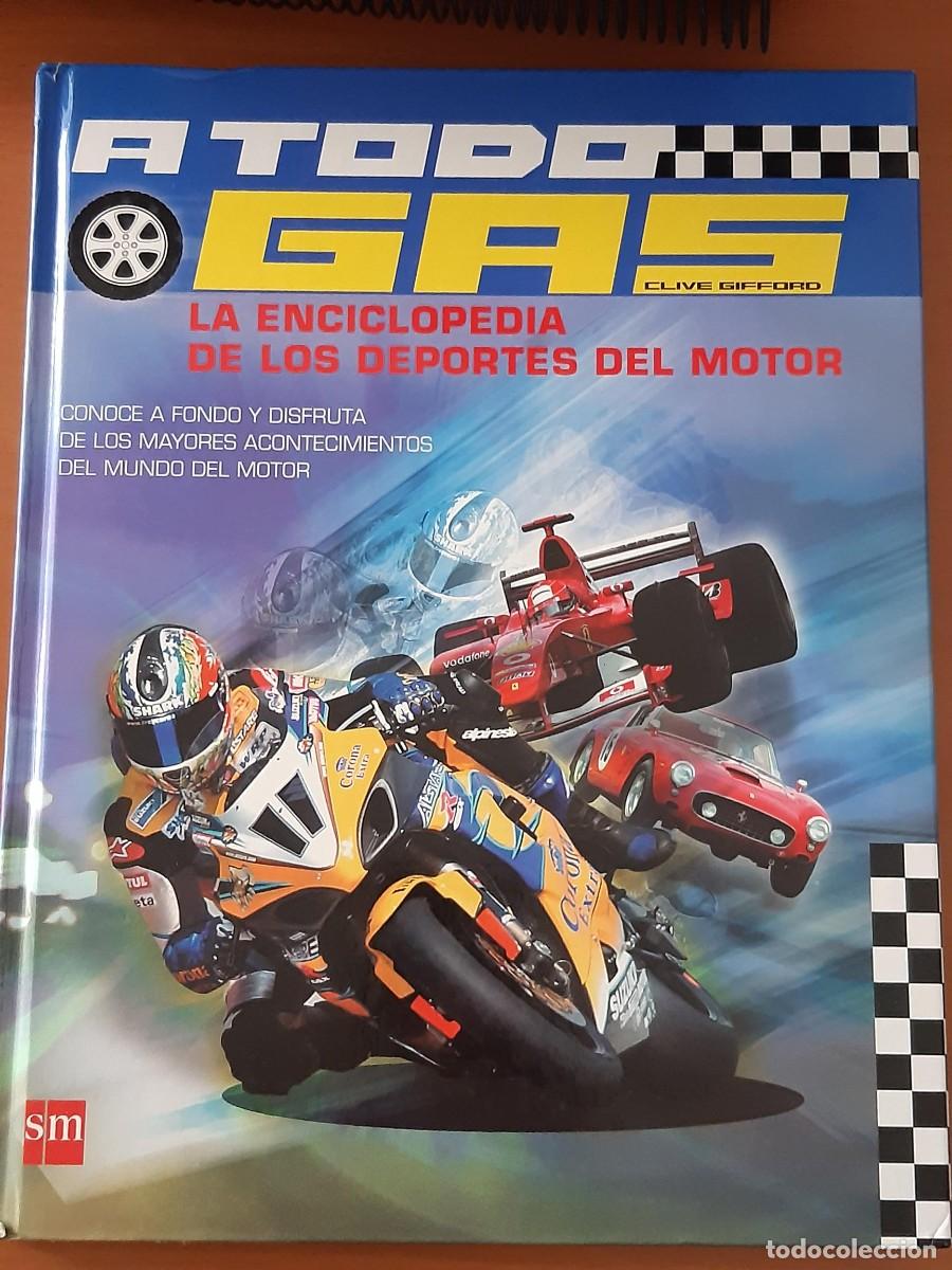 Voitures et Motocyclettes: A Todo Gas. La Enciclopedia De Los Deportes De Motor - Clive Gifford