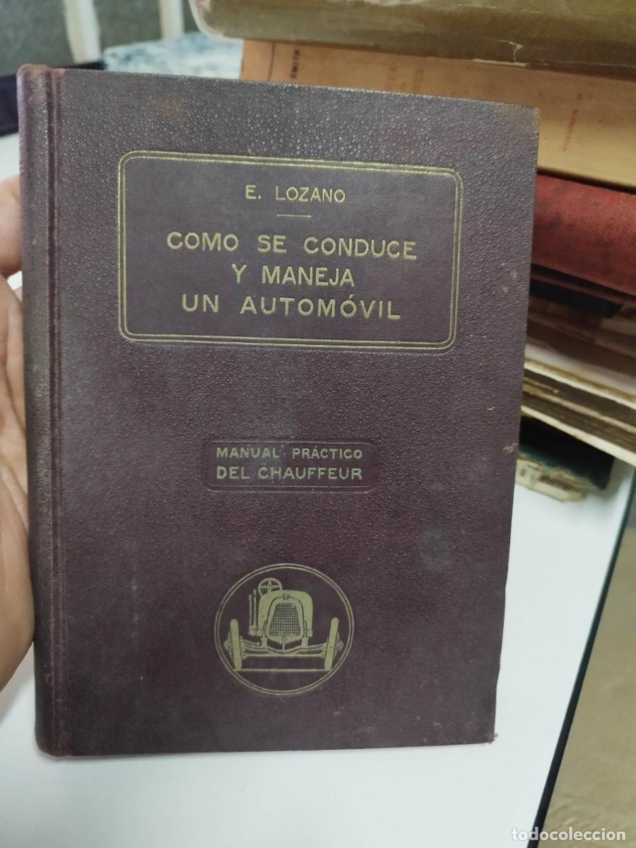 Coches y Motocicletas: E. LOZANO. COMO SE CONDUCE Y MANEJA UN AUTOMOVIL. MANUAL PRACTICO DEL CHAUFFEUR FELIU Y SUSANA 4&ordf; ED