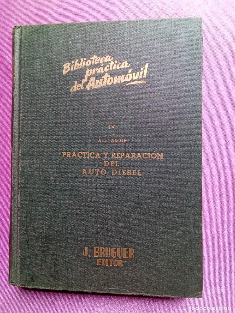 Coches y Motocicletas: BIBLIOTECA PRACTICA DEL AUTOMOVIL.REPARACION AUTO DIESEL 1965.F.NAVEZ. E/1/1/1