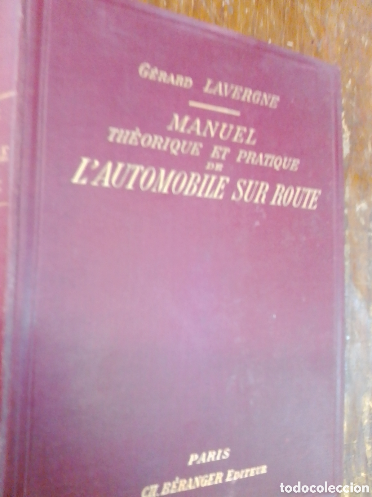 Cars and Motorcycles: MANUEL THEORIQUE ET PRATIQUE DE L' AUTOMOBILE SUR ROUTE. LAVERGNE, GERARD. BERANGER. PARIS, 1900.