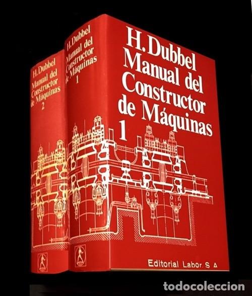 Coches y motocicletas: [COMPLETO 2 TOMOS]. MANUAL DEL CONSTRUCTOR DE MAQUINAS. H. DUBBEL. MECANICA.