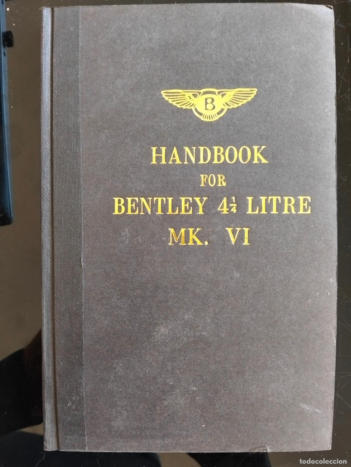 Coches y Motocicletas: Very Rare. Motor. Handbook for Bentley 4.1/4 litre Mk. VI. 1931, Reprint 1975. VISITA CATALOGO. 54
