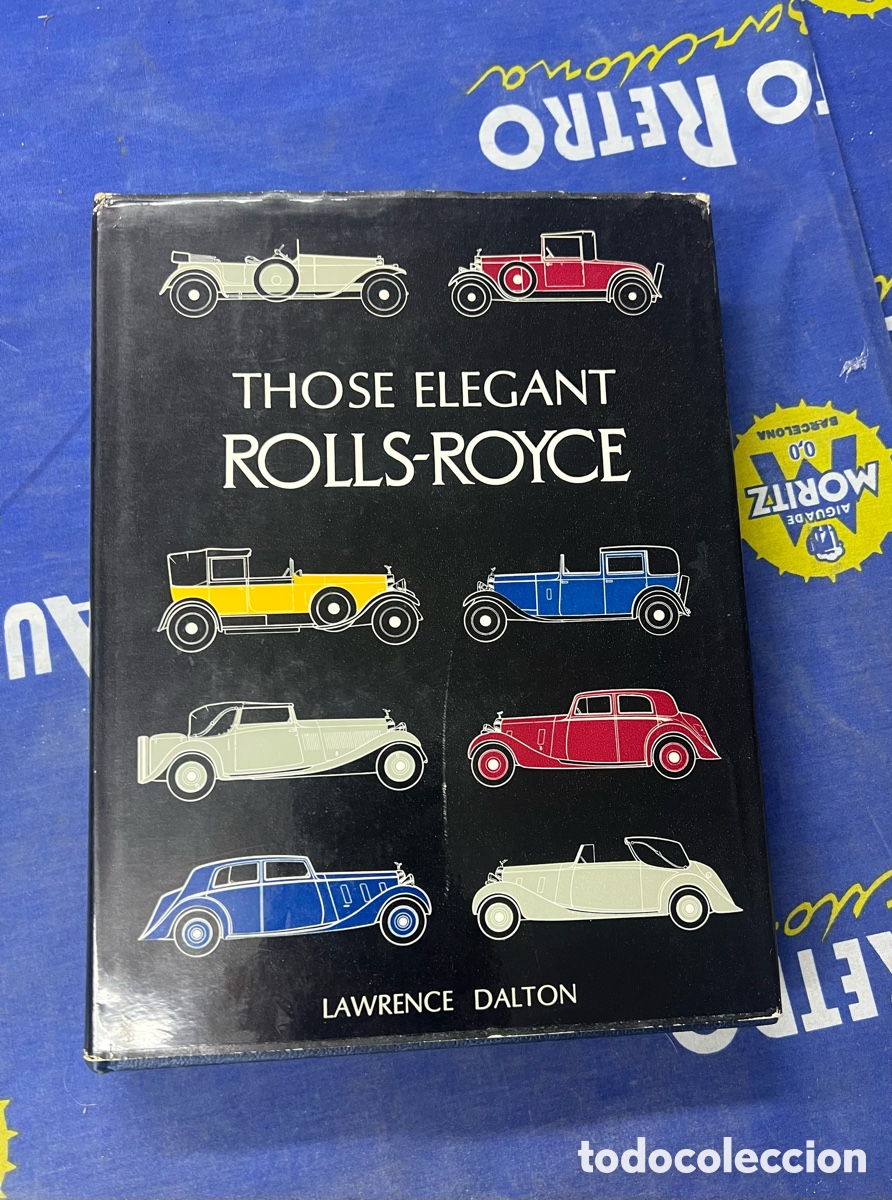 Coches y Motocicletas: Those Elegant Rolls Royce - Lawrence Dalton