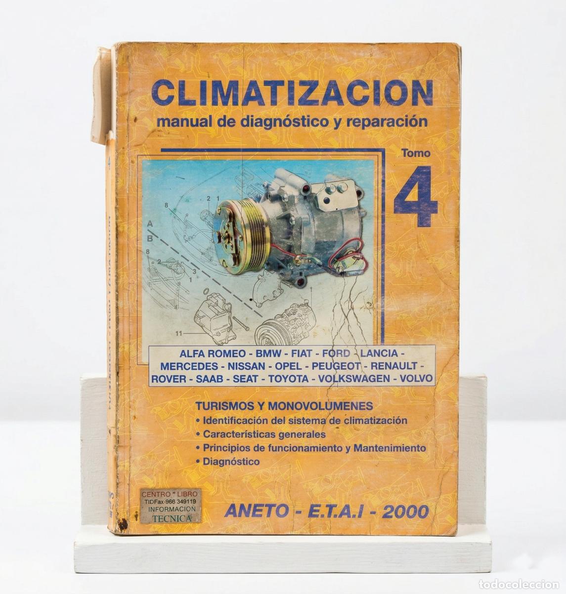 Coches y Motocicletas: Manual T&eacute;cnico Climatizaci&oacute;n Turismos &ndash; Aneto E.T.A.I. (Tomo 4)