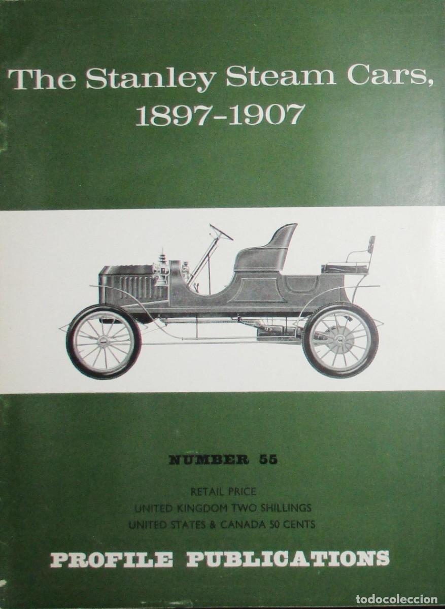 Coches y Motocicletas: THE STANLEY STEAM CARS 1897-1907. MAGAZINE N&ordm; 55 DE PROFILE PUBLICATIONS, ORIGINAL A&Ntilde;OS 60.