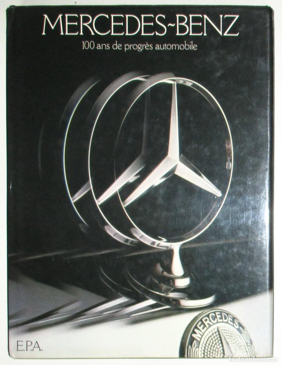 Coches y Motocicletas: MERCEDES BENZ. 100 A&Ntilde;OS DE PROGRESO. PRIMERA EDICI&Oacute;N FRANCESA DE 1982.