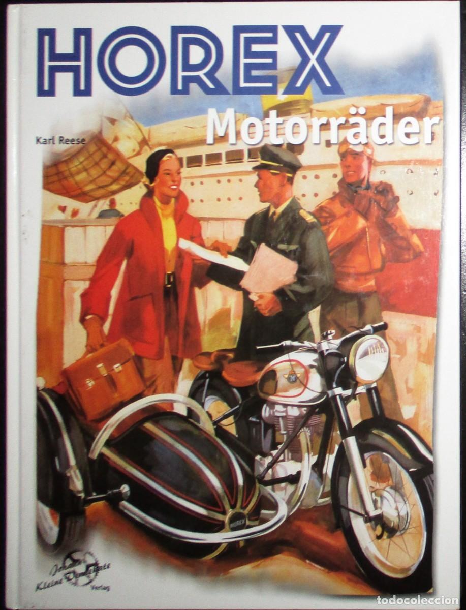 Coches y Motocicletas: HOREX MOTORR&Auml;DER. KARL REESE. EL LIBRO DE LA MOTO HOREX. PRIMERA EDICI&Oacute;N DE 2006 EN ALEM&Aacute;N.