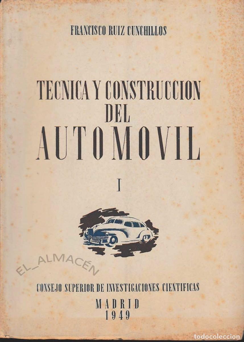 Coches y Motocicletas: T&Eacute;CNICA Y CONSTRUCCI&Oacute;N DEL AUTOM&Oacute;VIL I (FCO. RUIZ CUNCHILLOS) 1949, SIN USAR JAM&Aacute;S
