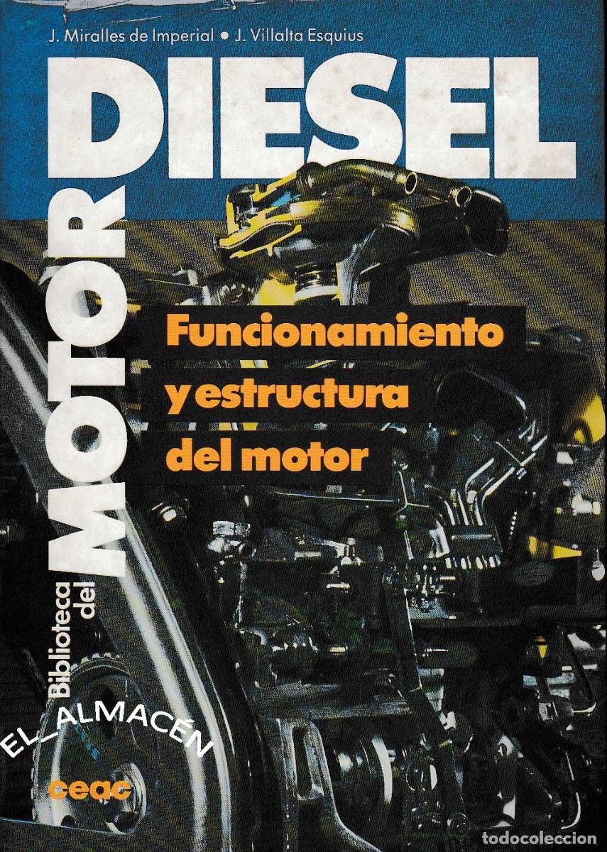 Coches y Motocicletas: MOTOR DIESEL. FUNCIONAMIENTO Y ESTRUCTURA DEL MOTOR (MIRALLES/VILLALTA 1984) SIN USAR.