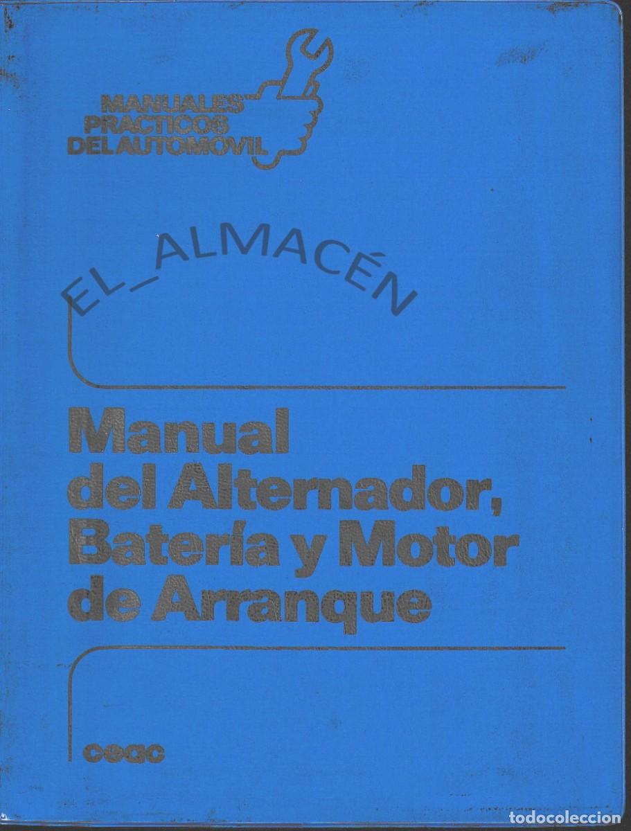 Coches y Motocicletas: MANUAL DEL ALTERNADOR, BATER&Iacute;A Y MOTOR DE ARRANQUE (MIGUEL DE CASTRO, 1988) SIN USAR