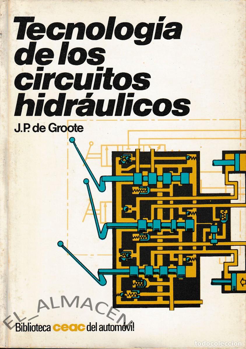 Coches y Motocicletas: TECNOLOG&Iacute;A DE LOS CIRCUITOS HIDR&Aacute;ULICOS (J.P. DE GROOTE, 1980) SIN USAR