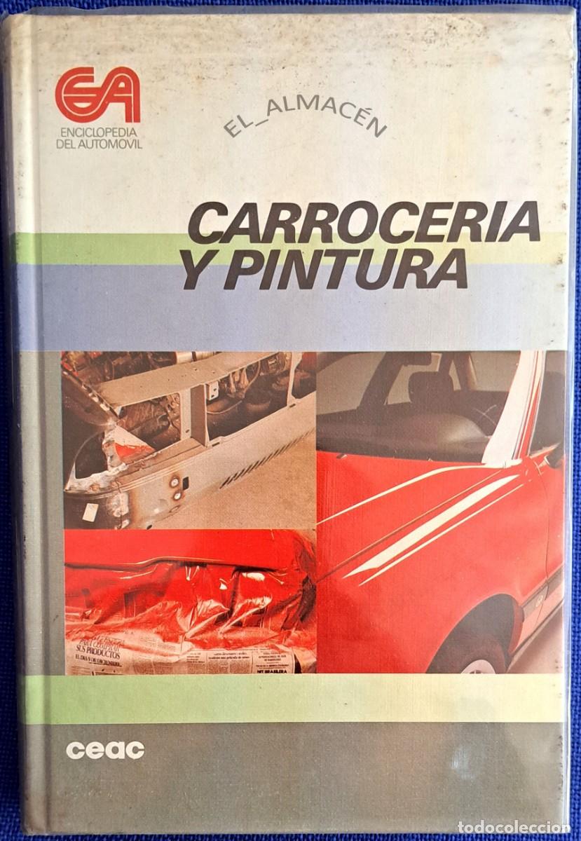 Coches y Motocicletas: ENCICLOPEDIA CEAC AUTOM&Oacute;VIL. CARROCER&Iacute;A Y PINTURA (1988) - SIN USAR