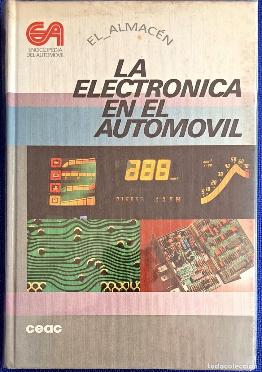 Coches y Motocicletas: ENCICLOPEDIA CEAC AUTOM&Oacute;VIL. LA ELECTR&Oacute;NICA EN EL AUTOM&Oacute;VIL (1988) - SIN USAR