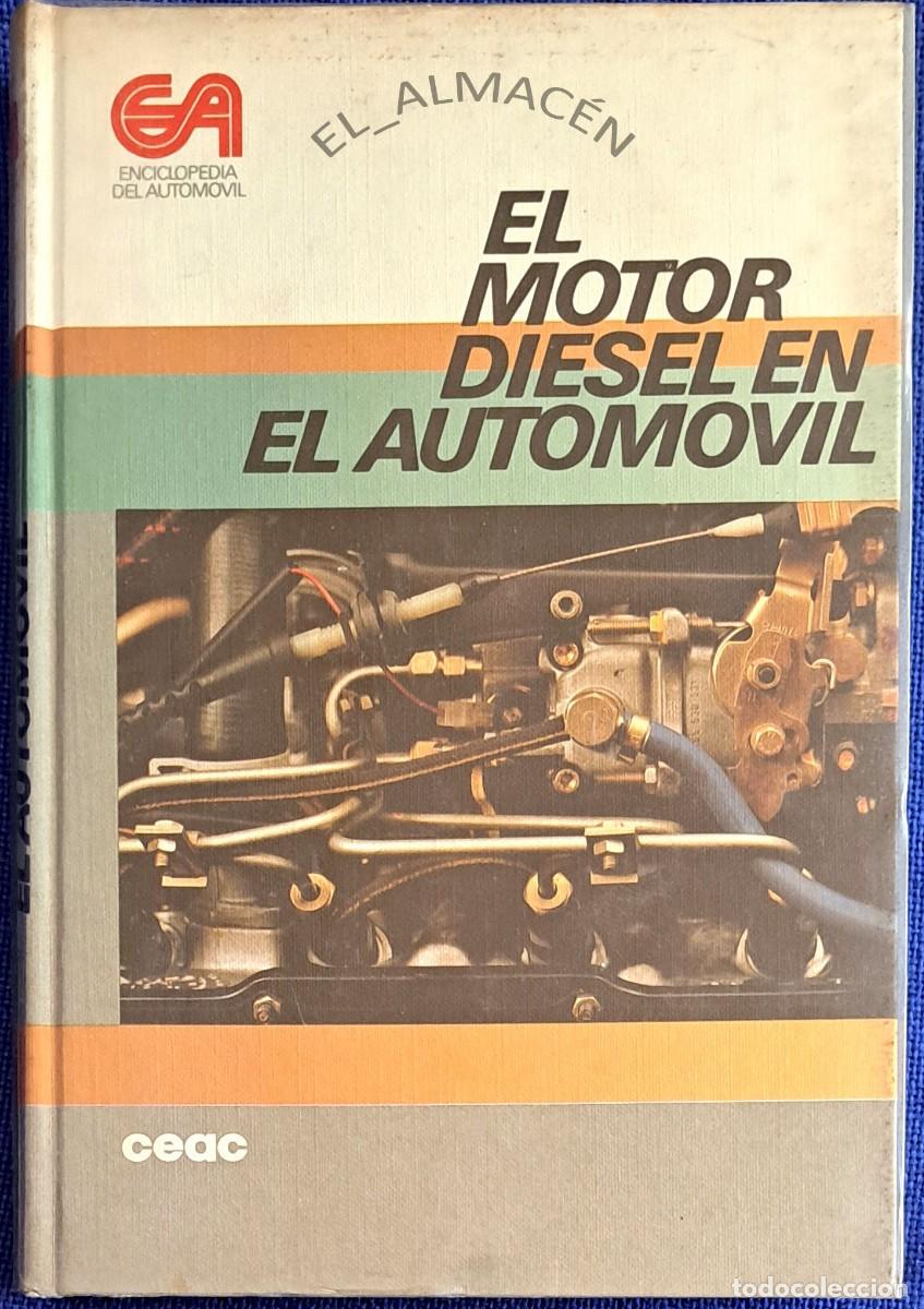 Coches y Motocicletas: ENCICLOPEDIA CEAC AUTOM&Oacute;VIL. EL MOTOR DIESEL EN EL AUTOM&Oacute;VIL (1987) - SIN USAR
