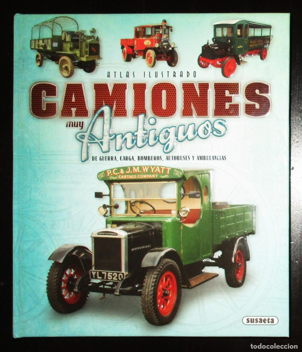 Coches y Motocicletas: ATLAS ILUSTRADO. CAMIONES MUY ANTIGUOS DE GUERRA, CARGA, BOMBEROS, AUTOBUSES Y AMBULANCIAS. SUSAETA.