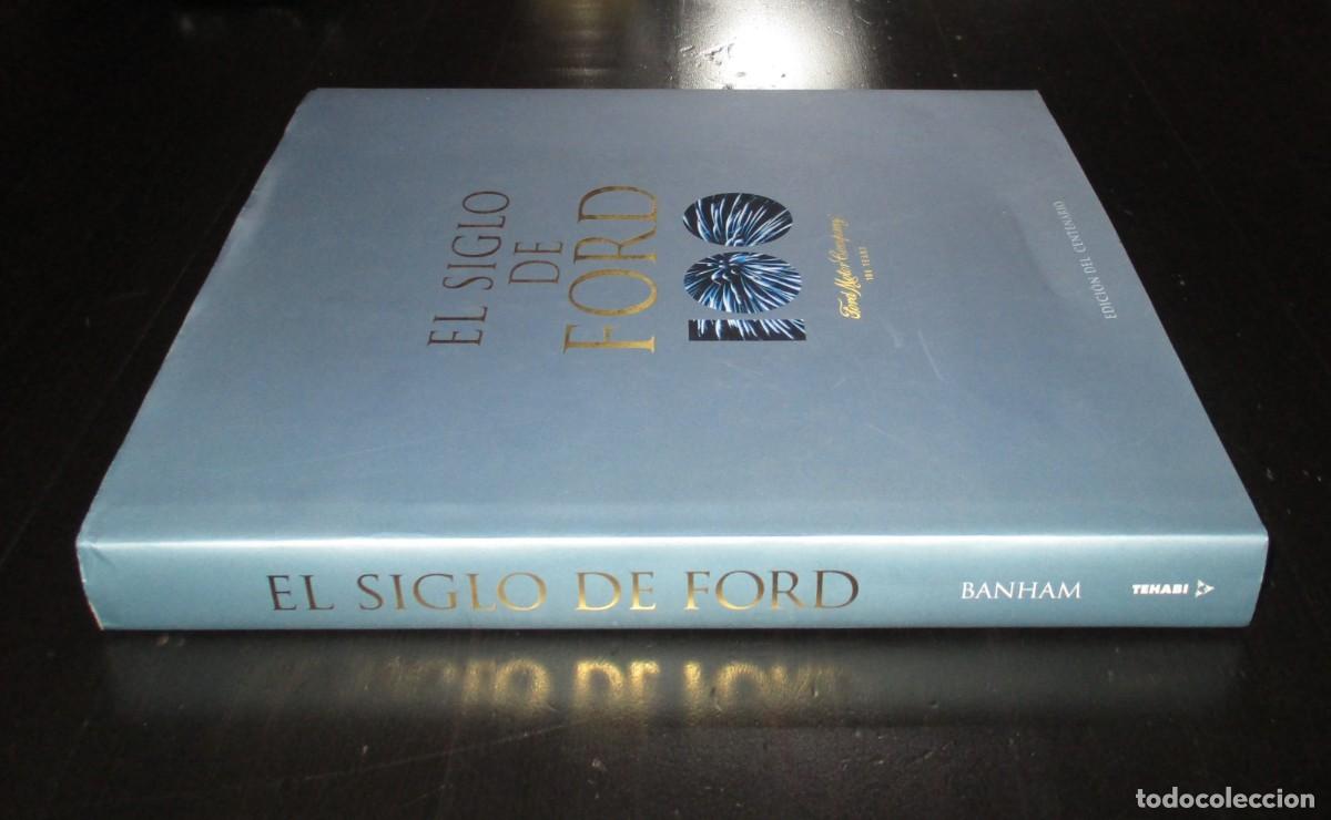 Coches y Motocicletas: EL SIGLO DE FORD. EDICI&Oacute;N DEL CENTENARIO. FORD MOTOR COMPANY, TEHABI BOOKS, 2002.