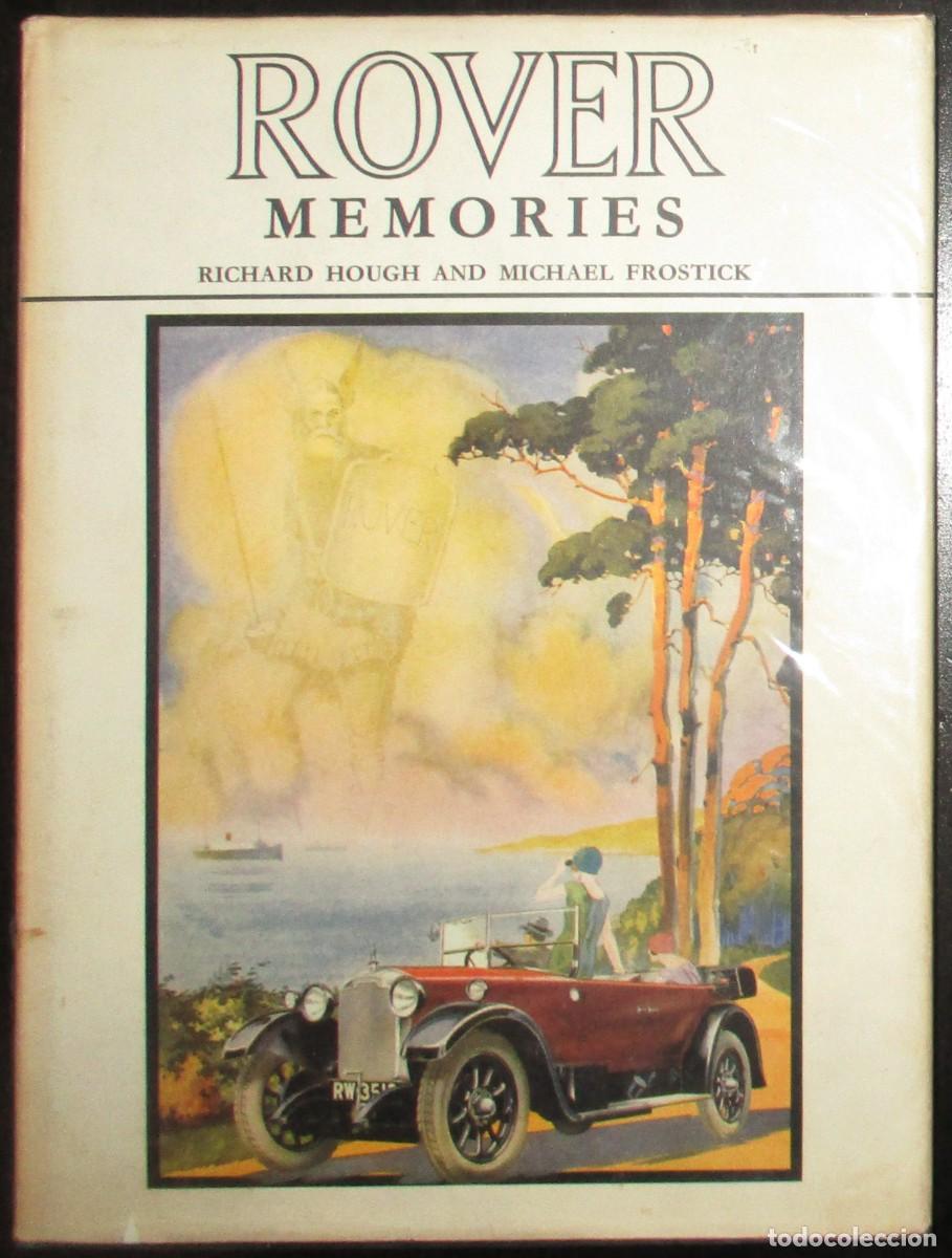 Coches y Motocicletas: ROVER MEMORIES. RICHARD HOUGH & MICHAEL FROSTICK. LA HISTORIA DE ROVER. PRIMERA EDICI&Oacute;N DE 1966.