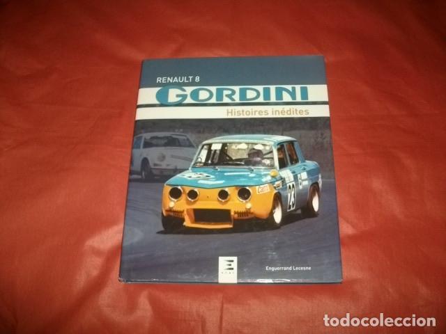 Coches y Motocicletas: RENAULT 8 GORDINI, HISTOIRES IN&Eacute;DITES - ENGUERRAND LECESNE (EN FRANC&Eacute;S)