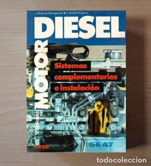 Coches y Motocicletas: MECANICA. MOTOR DIESEL. SISTEMAS COMPLEMENTARIOS E INSTALACION. DIESEL. TALLER.