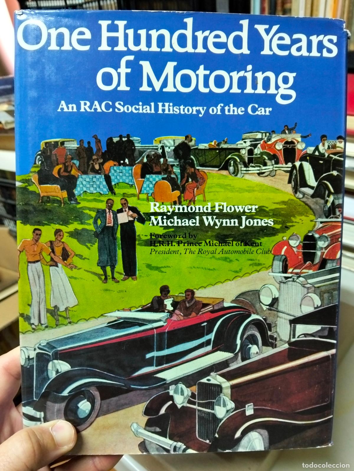 Coches y Motocicletas: Automoviles. One Hundred Years of Motoring, Raymond Flower, ed. RAC. s/f VISITA CATALOGO L54