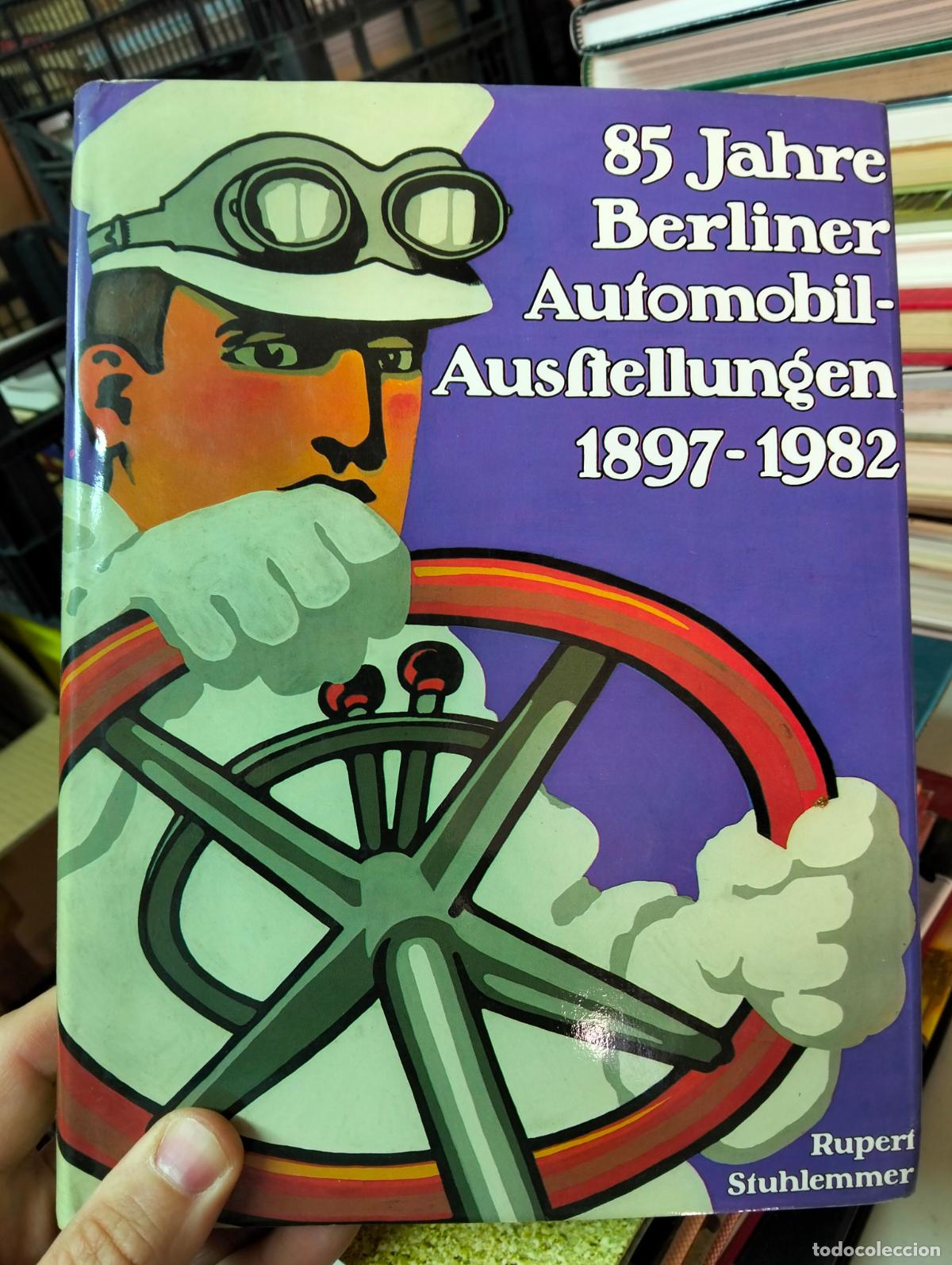 Coches y Motocicletas: Automoviles. 85 Jahre Berliner Automobil Ausltellungen 1897-1982 VISITA MI CATALOGO L54