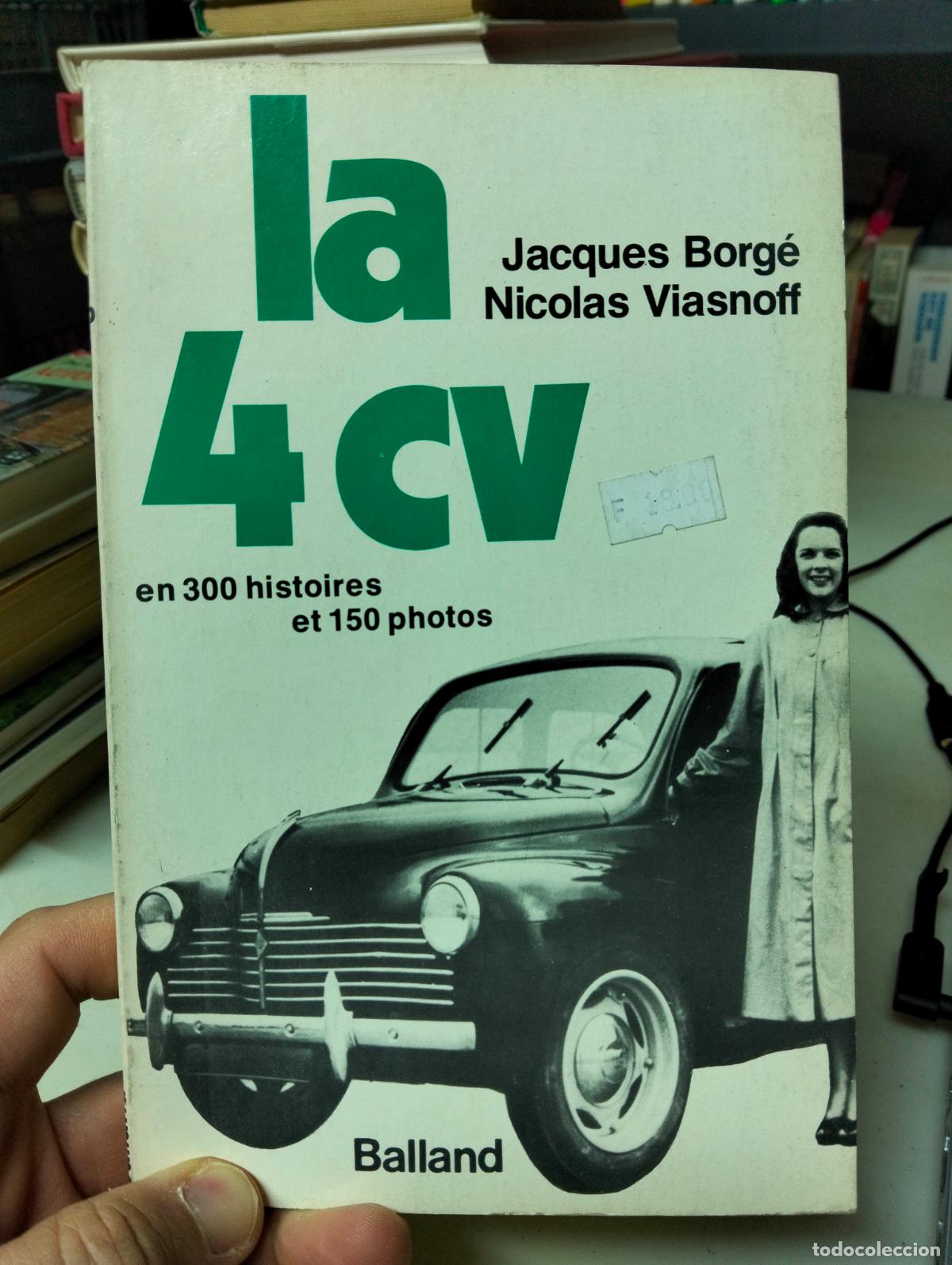 Coches y Motocicletas: Automoviles. La 4CV en 300 histories, Jacques Borge, ed. Balland, 1976 VISITA MI CATALOGO L54