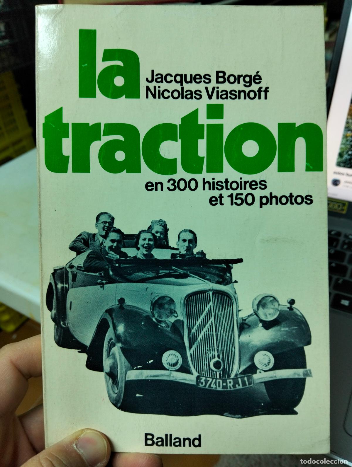 Coches y Motocicletas: Mecanica. Automoviles. La Traction, Jacques Borge, ed. Balland, 1975 VISITA MI CATALOGO L54