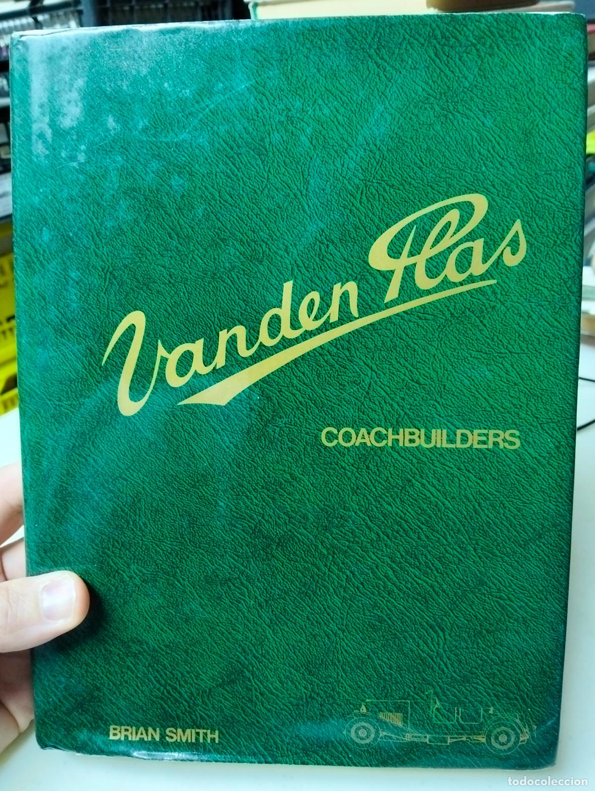 Coches y Motocicletas: Automoviles. Vanden Plas, CoachBuilders, Brian Smith, ed. Dalton, 1987 VISITA MI CATALOGO L54