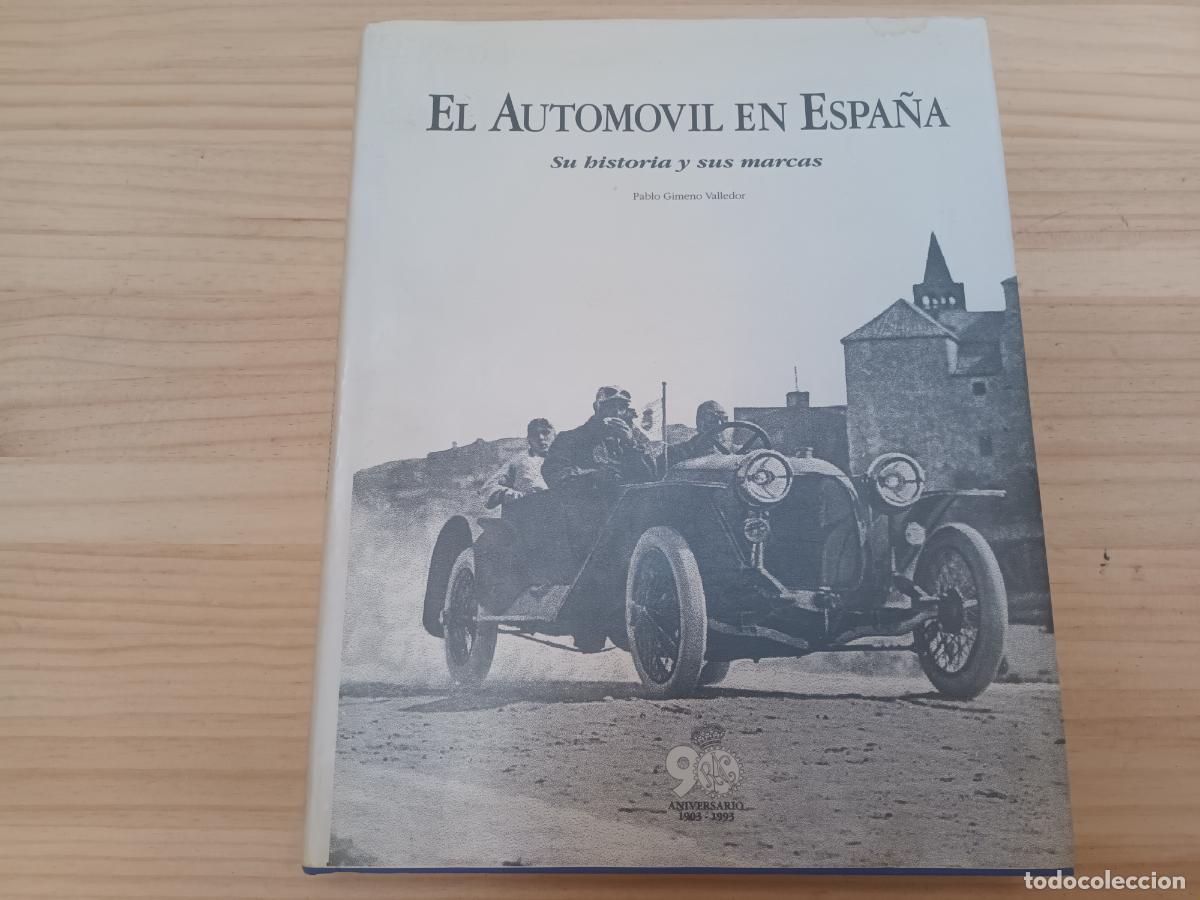 Coches y Motocicletas: EL AUTOMOVIL EN ESPA&Ntilde;A. 90 aniversario RAC 1903 1993. RALLYE, FABRICAS, SEAT, ELIZALDE, PE&Ntilde;A RHIN ET