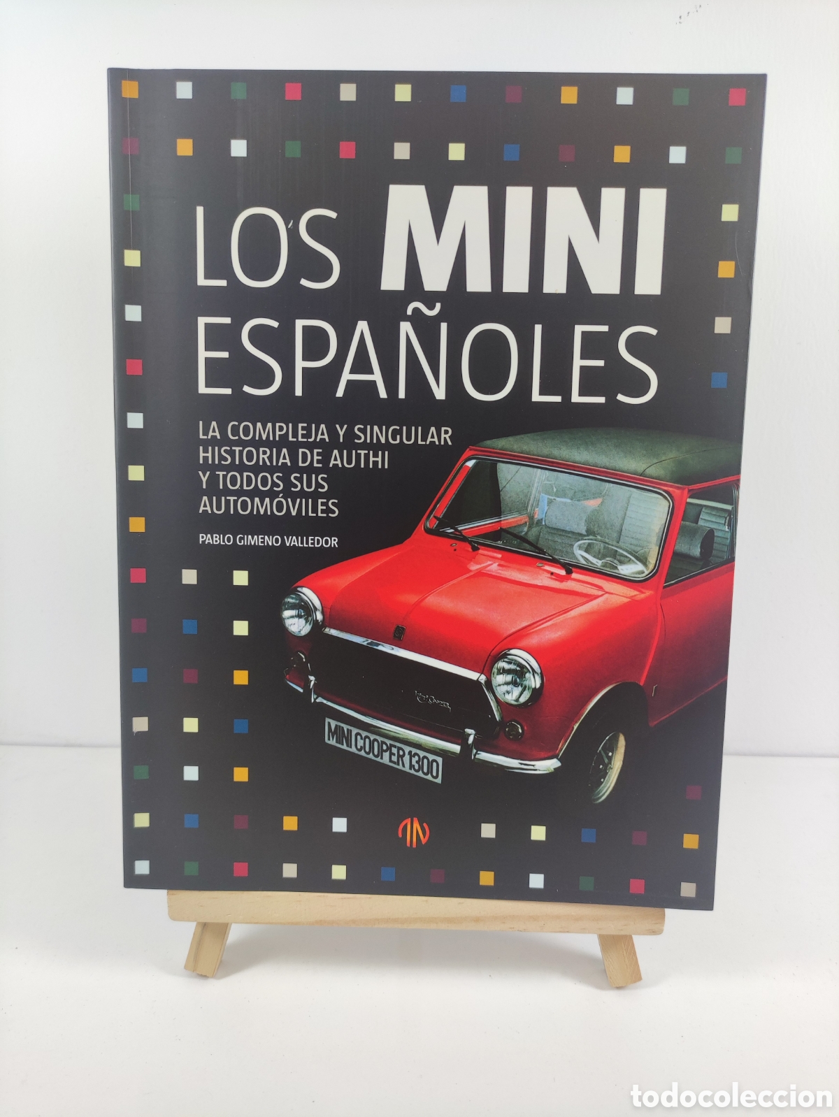 Coches y Motocicletas: Los Mini Espa&ntilde;oles de Pablo Gimeno Authi BMC Cooper editado 2010