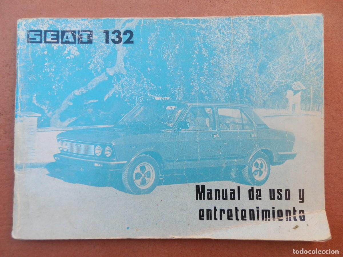 Coches y Motocicletas: MANUAL DE USO Y ENTRETENIMIENTO SEAT 132. ENERO 1980. CONTIENE 88 P&Aacute;GINAS.