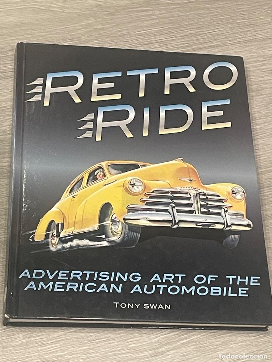 Coches y Motocicletas: RETRO RIDE. Advertising art of the american automobile - TONY SWAN - 2002