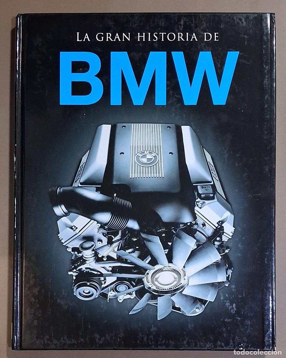 Coches y Motocicletas: La Gran Historia de BMW. Andrew Noakes. Parragon 2006. 34 cm. A colo. Obra monumental!! Buen estado!