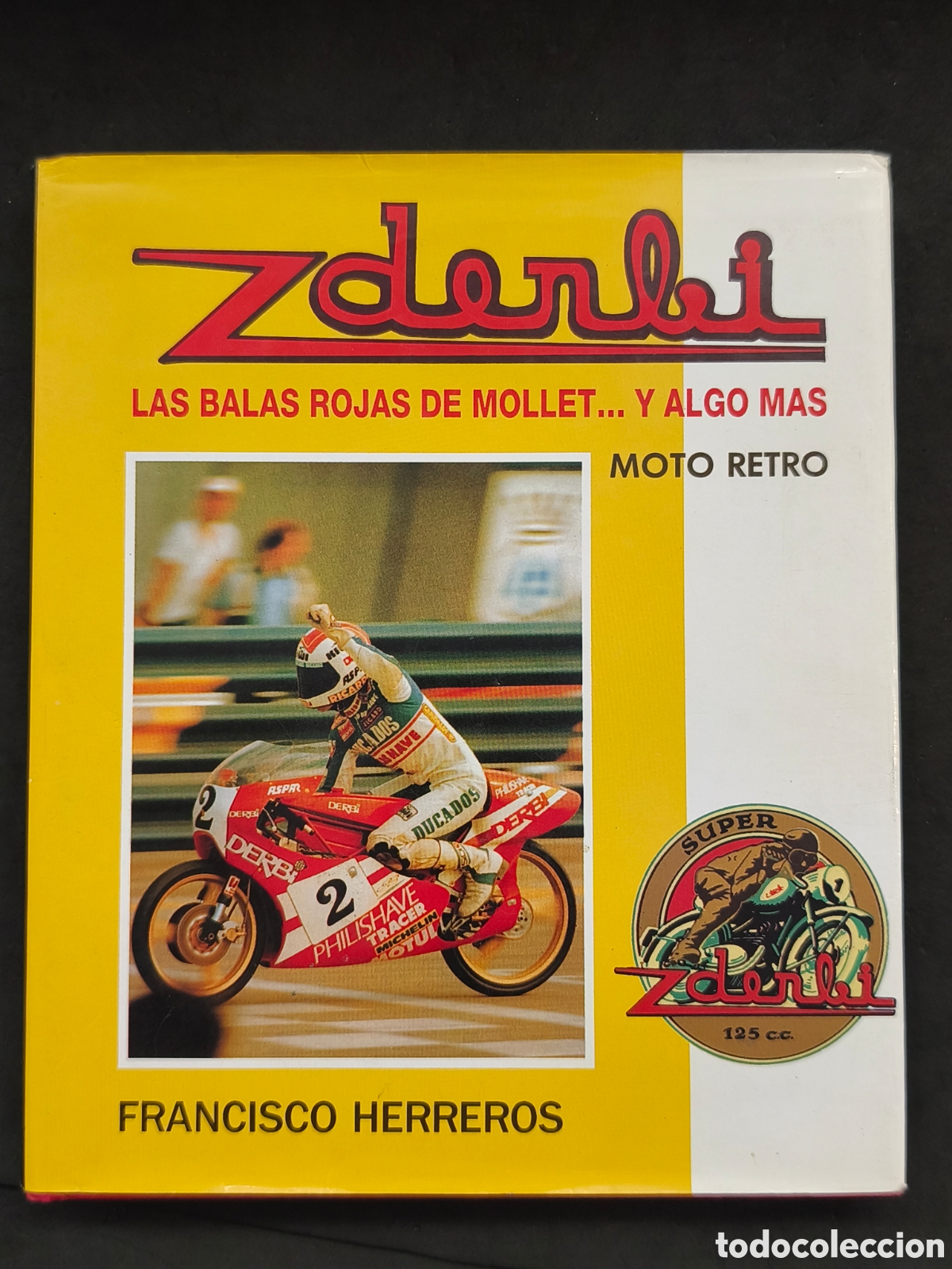 Coches y Motocicletas: Derbi las balas rojas de Mollet y algo mas Francisco Herreros moto retro