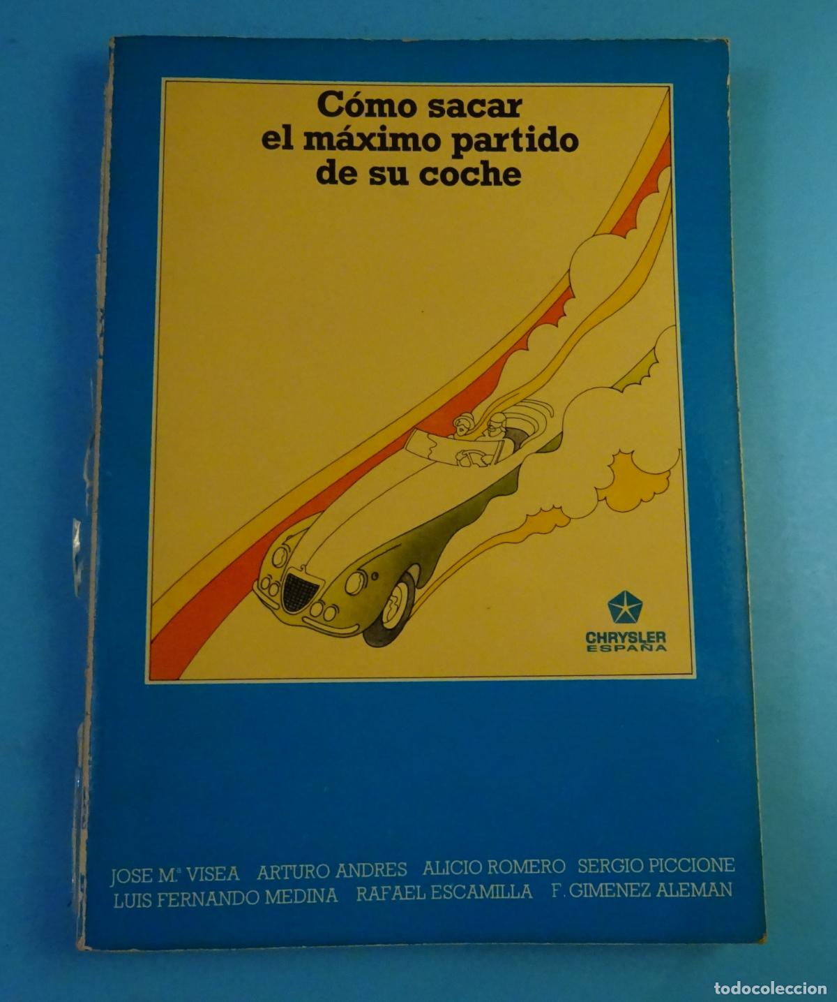Coches y Motocicletas: C&Oacute;MO SACAR EL M&Aacute;XIMO PARTIDO DE SU COCHE. JOSE M&ordf; VISEA. ARTURO ANDRES. RAFAEL ESCAMILLA. CHRYSLER