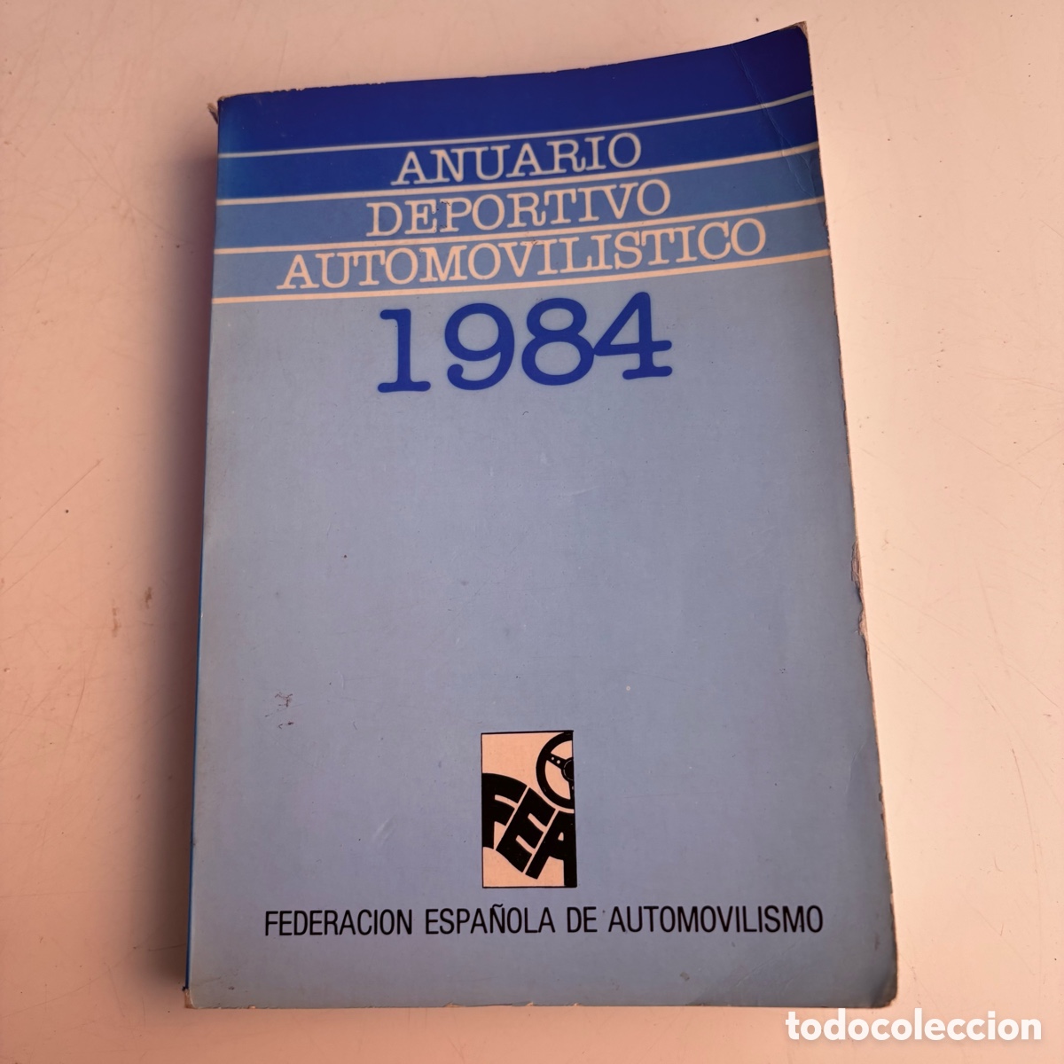 Coches y Motocicletas: Anuario deportivo, automovil&iacute;stico, 1984, Federaci&oacute;n espa&ntilde;ola