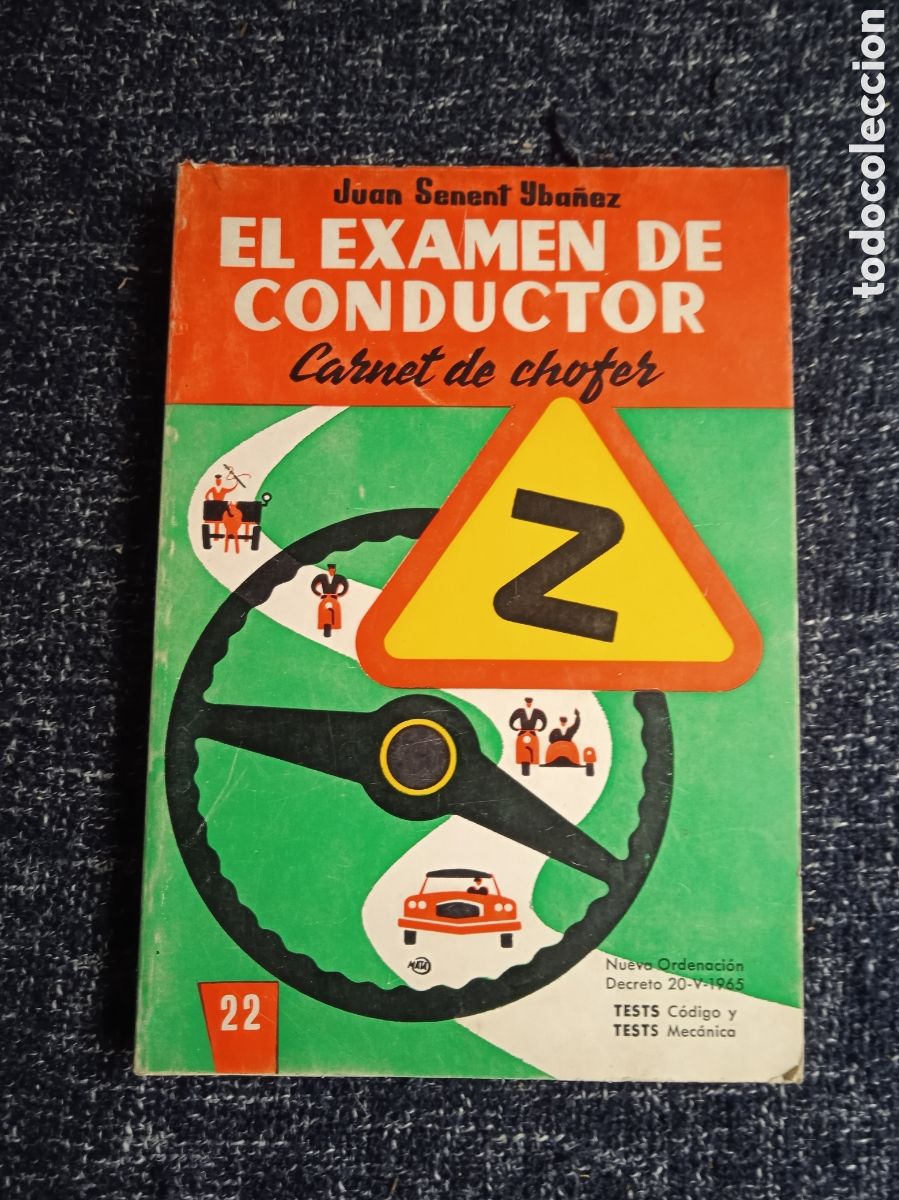 Coches y Motocicletas: EL EXAMEN DE CONDUCTOR, CARNET DE CHOFER. / JUAN SENENT YBA&Ntilde;EZ.